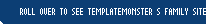 Roll over to see Template's family site
